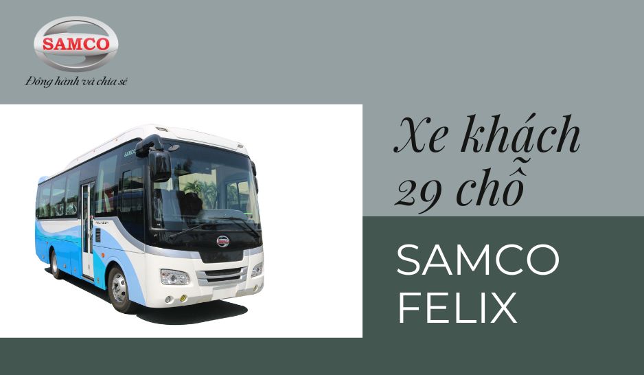 Xe khách 29 chỗ Samco Felix tại Samco An Lạc