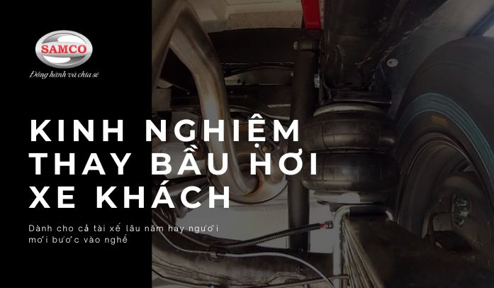 Chia sẻ kinh nghiệm thay bầu hơi xe khách chuyên nghiệp