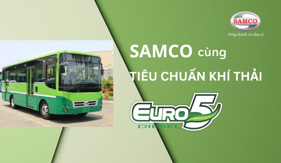 SAMCO đồng hành cùng tiêu chuẩn khí thải EURO 5